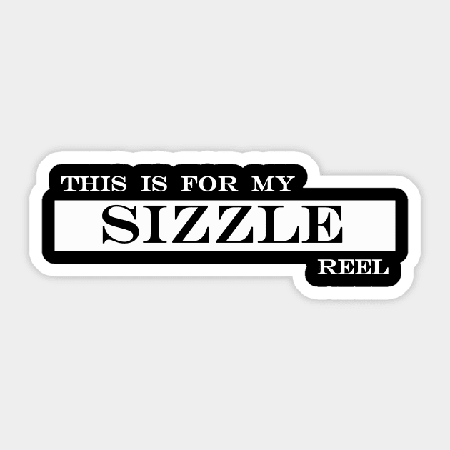 this is for my sizzle reel Sticker by NotComplainingJustAsking